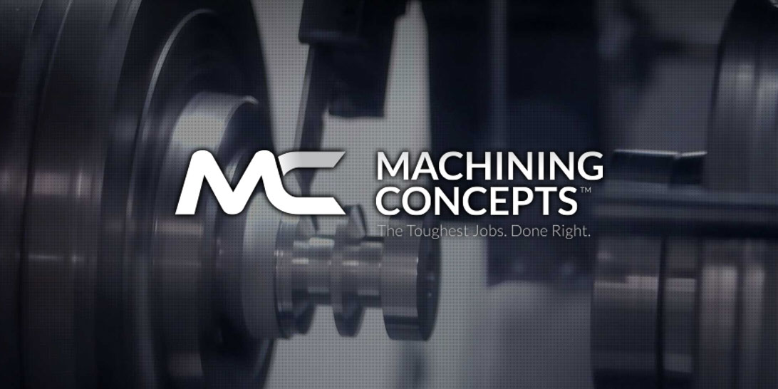 machining concepts, the toughest jobs done right